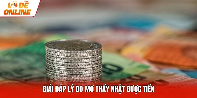 Giải đáp lý do mơ thấy nhặt được tiền